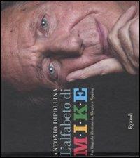 L'alfabeto di Mike. Una biografia illustrata da Allegria a Zapping - Antonio Di Pollina - Libro Rizzoli 2009 | Libraccio.it