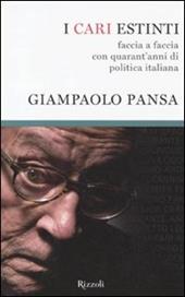 I cari estinti. Faccia a faccia con quarant'anni di politica italiana