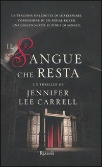 Il sangue che resta - Jennifer L. Carrell - Libro Rizzoli 2010, Rizzoli best | Libraccio.it