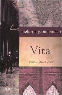 Vita - Melania G. Mazzucco - Libro Rizzoli 2010, BUR Burextra | Libraccio.it