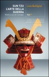 Sun Tzu. L'arte della guerra. Riletto a uso dei manager