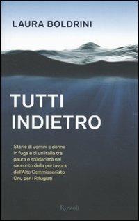 Tutti indietro - Laura Boldrini - Libro Rizzoli 2010, Saggi italiani | Libraccio.it