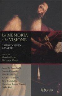 La memoria e la visione. Il gioco serio dell'arte  - Libro Rizzoli 2010, BUR Saggi | Libraccio.it