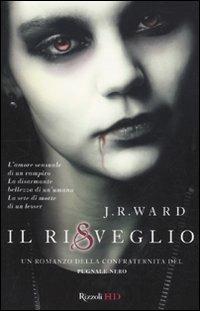 Il risveglio. La confraternita del pugnale nero. Vol. 1 - J. R. Ward - Libro Rizzoli 2010, HD | Libraccio.it