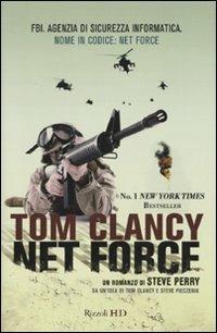 Net Force - Tom Clancy, Steve Perry, Steve Pieczeink - Libro Rizzoli 2010, HD | Libraccio.it
