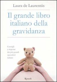 Il grande libro italiano della gravidanza - Laura De Laurentiis - Libro Rizzoli 2010 | Libraccio.it