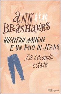 La seconda estate. Quattro amiche e un paio di jeans - Ann Brashares - Libro Rizzoli 2010, Bur ragazzi | Libraccio.it