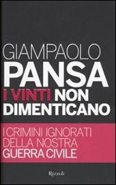 I vinti non dimenticano. I crimini ignorati della nostra guerra civile