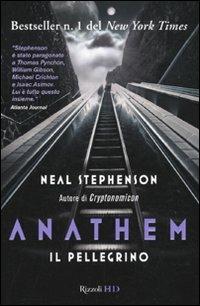 Il pellegrino. Anathem. Vol. 1 - Neal Stephenson - Libro Rizzoli 2010, HD | Libraccio.it
