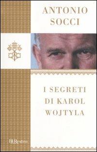 I segreti di Karol Wojtyla - Antonio Socci - Libro Rizzoli 2010, BUR Burextra | Libraccio.it