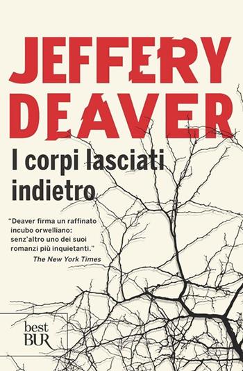 I corpi lasciati indietro - Jeffery Deaver - Libro Rizzoli 2010, BUR Narrativa | Libraccio.it