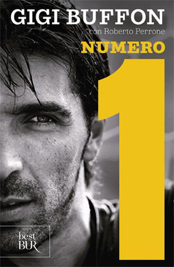 Numero 1 - Gigi Buffon, Roberto Perrone - Libro Rizzoli 2010 | Libraccio.it