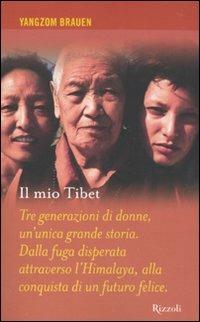 Il mio Tibet - Yangzom Brauen - Libro Rizzoli 2010, Prima persona | Libraccio.it