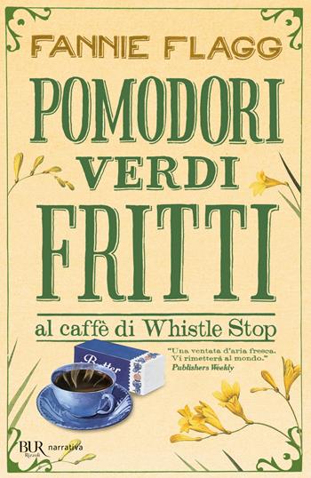 Pomodori verdi fritti - Fannie Flagg - Libro Rizzoli 2000, BUR Narrativa | Libraccio.it