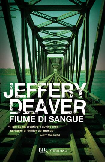 Fiume di sangue - Jeffery Deaver - Libro Rizzoli 2010, BUR Narrativa | Libraccio.it