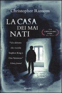 La casa dei mai nati - Christopher Ransom - Libro Rizzoli 2010, HD | Libraccio.it