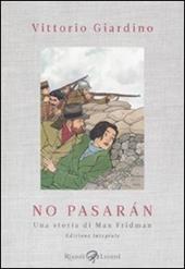 No pasarán. Una storia di Max Fridman. Ediz. integrale