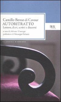 Autoritratto. Lettere, diari, scritti e discorsi - Camillo Cavour - Libro Rizzoli 2010, BUR Classici moderni | Libraccio.it