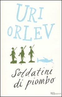 Soldatini di piombo - Uri Orlev - Libro Rizzoli 2010, Bur ragazzi | Libraccio.it