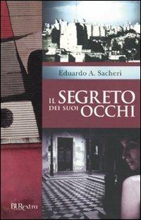 Il segreto dei suoi occhi - Eduardo Sacheri - Libro Rizzoli 2010, BUR Burextra | Libraccio.it