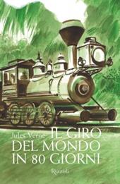 Il giro del mondo in 80 giorni. Ediz. illustrata