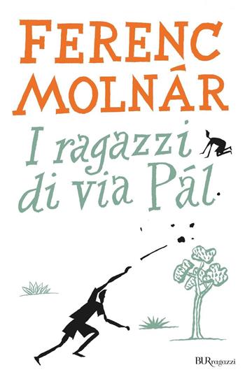 I ragazzi di via Pál - Ferenc Molnár - Libro Rizzoli 2000, Bur ragazzi | Libraccio.it