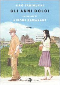 Gli anni dolci. Vol. 1 - Jiro Taniguchi, Hiromi Kawakami - Libro Rizzoli Lizard 2010 | Libraccio.it