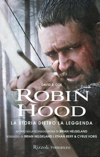 Robin Hood - David B. Coe - Libro Rizzoli 2010, Rizzoli narrativa | Libraccio.it