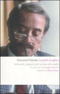 La posta in gioco. Interventi e proposte per la lotta alla mafia - Giovanni Falcone - Libro Rizzoli 2010, BUR Saggi | Libraccio.it