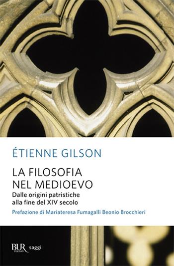 La filosofia nel Medioevo. Dalle origini patristiche alla fine del XIV secolo - Étienne Gilson - Libro Rizzoli 2011, BUR Alta fedeltà | Libraccio.it