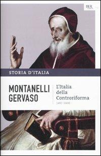 Storia d'Italia. Vol. 4: L' Italia della Controriforma (1492-1600) - Indro Montanelli, Roberto Gervaso - Libro Rizzoli 2010, BUR Saggi | Libraccio.it