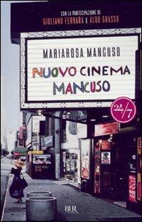 Nuovo cinema Mancuso - Mariarosa Mancuso - Libro Rizzoli 2010, BUR 24/7 | Libraccio.it