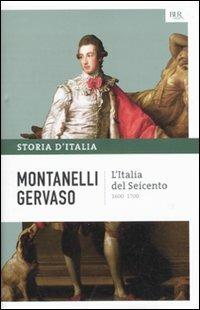 Storia d'Italia. Vol. 5: L' Italia del Seicento (1600-1700) - Indro Montanelli, Roberto Gervaso - Libro Rizzoli 2010, BUR Saggi | Libraccio.it