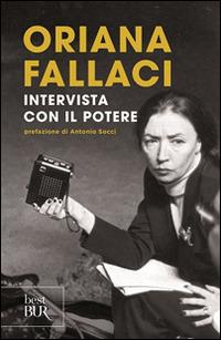 Intervista con il potere - Oriana Fallaci - Libro Rizzoli 2010, BUR Opere di Oriana Fallaci | Libraccio.it