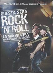 Questa sera rock'n'roll. La mia vita tra un assolo e un sogno