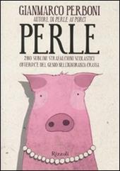 Perle. 280 sublimi strafalcioni scolastici. Ovvero, c'è del genio nell'ignoranza crassa