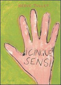 I cinque sensi. Ediz. illustrata - Hervé Tullet - Libro Rizzoli 2010, Varia illustrati | Libraccio.it