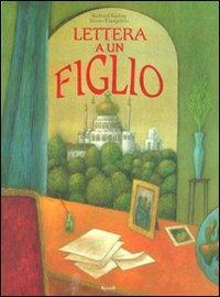 Lettera a un figlio - Rudyard Kipling, Mauro Evangelista - Libro Rizzoli 2010, Album | Libraccio.it