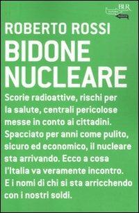 Bidone nucleare - Roberto Rossi - Libro Rizzoli 2011, BUR Futuropassato | Libraccio.it