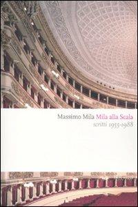 Mila alla Scala. Scritti 1955-1988 - Massimo Mila - Libro Rizzoli 2011, BUR Saggi | Libraccio.it