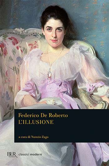 L'illusione - Federico De Roberto - Libro Rizzoli 2011, BUR Classici moderni | Libraccio.it