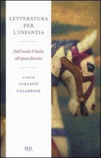 Letteratura per l'infanzia. Dall'unità d'Italia all'epoca fascista  - Libro Rizzoli 2011, BUR Classici moderni | Libraccio.it