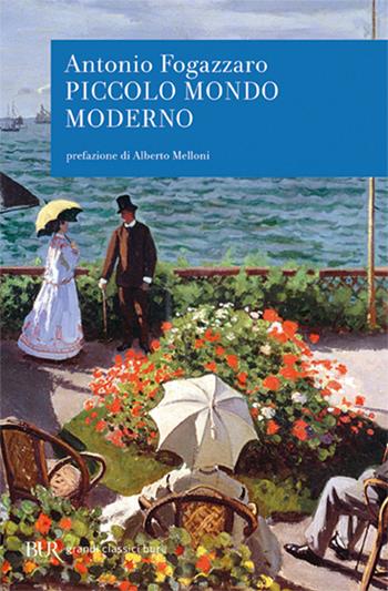 Piccolo mondo moderno - Antonio Fogazzaro - Libro Rizzoli 2011, BUR I grandi romanzi | Libraccio.it