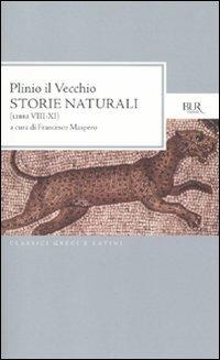 Storie naturali (Libri VIII-XI). Testo latino a fronte - Plinio il Vecchio - Libro Rizzoli 2011, BUR Classici greci e latini | Libraccio.it