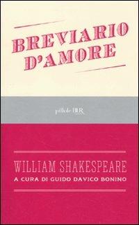 Breviario d'amore - William Shakespeare - Libro Rizzoli 2011, BUR Pillole BUR | Libraccio.it
