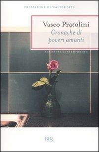 Cronache di poveri amanti - Vasco Pratolini - Libro Rizzoli 2011, BUR Scrittori contemporanei | Libraccio.it