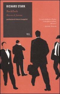 Backflash. Ritorno di fiamma - Richard Stark - Libro Rizzoli 2011, BUR Scrittori contemporanei | Libraccio.it
