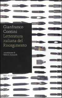 Letteratura italiana del Risorgimento - Gianfranco Contini - Libro Rizzoli 2011, BUR Alta fedeltà | Libraccio.it