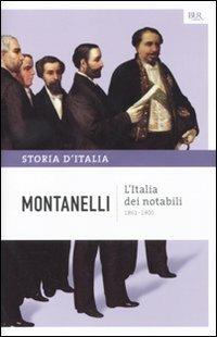 Storia d'Italia. Vol. 9: L' Italia dei notabili (1861-1900) - Indro Montanelli - Libro Rizzoli 2011, BUR Saggi | Libraccio.it