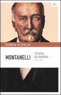 Storia d'Italia. Vol. 10: L' Italia di Giolitti (1900-1920) - Indro Montanelli - Libro Rizzoli 2011, BUR Saggi | Libraccio.it